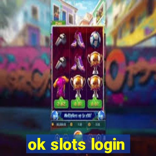 ok slots login